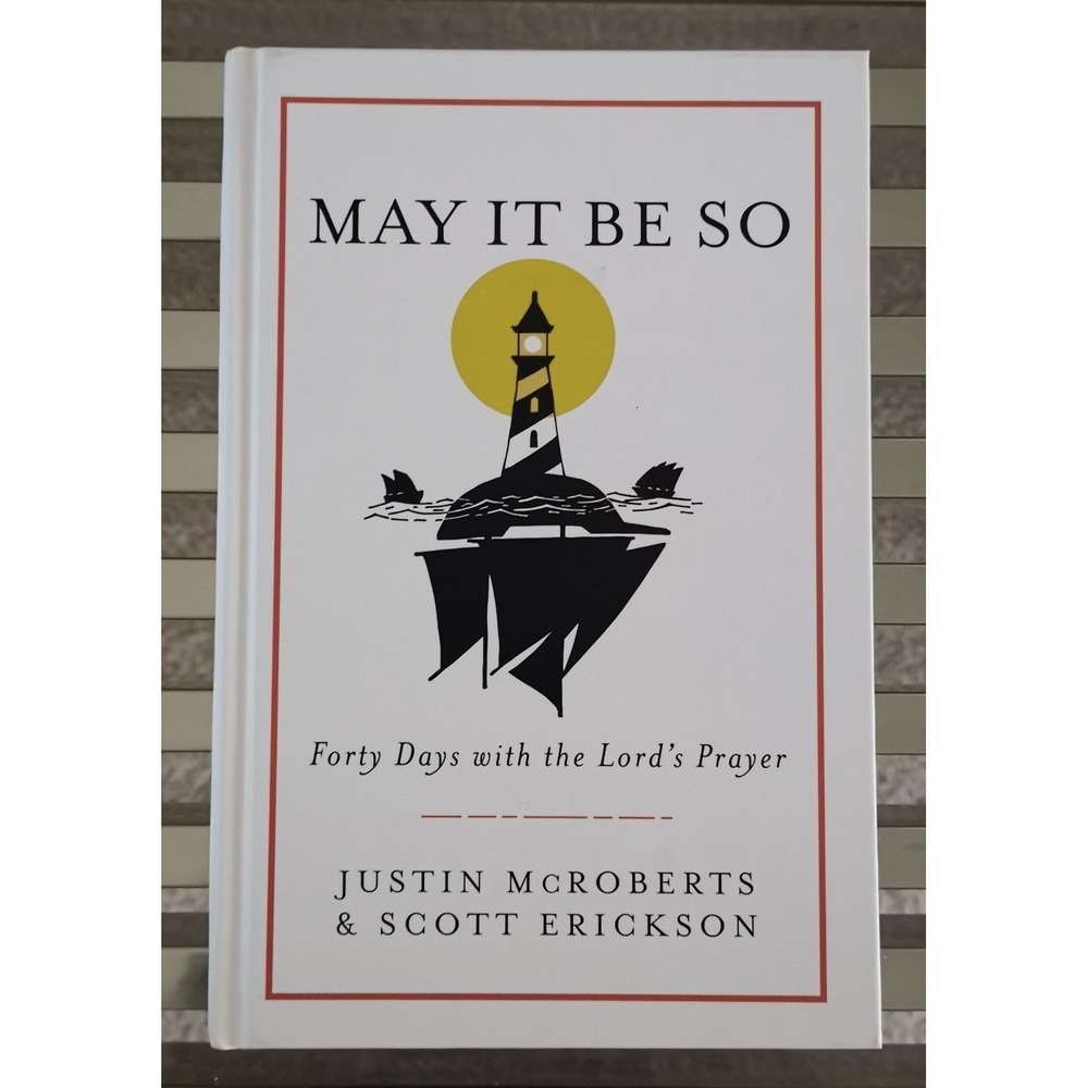 May It Be So: Forty Days with the Lord's Prayer Hardcover.